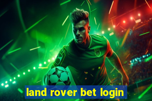 land rover bet login